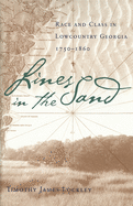 Lines in the Sand: Race and Class in Lowcountry Georgia, 1750-1860