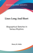 Lines Long and Short: Biographical Sketches in Various Rhythms