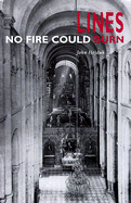 Lines: No Fire Could Burn