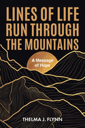 Lines of Life Run Through the Mountains: A Message of Hope