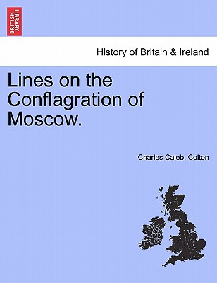 Lines on the Conflagration of Moscow. - Colton, Charles Caleb