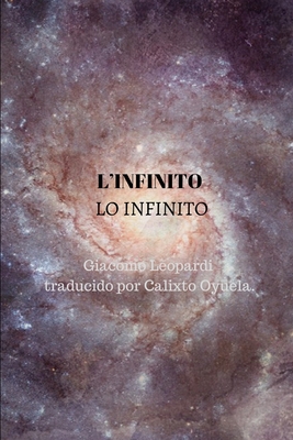 L'Infinito - Lo Infinito - Oyuela, Calixto (Translated by), and Leopardi, Giacomo