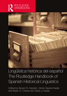 Ling??stica Hist?rica del Espaol / The Routledge Handbook of Spanish Historical Linguistics