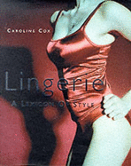Lingerie: A Lexicon of Style - Cox, Caroline