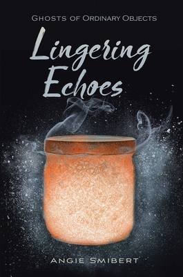 Lingering Echoes - Smibert, Angie