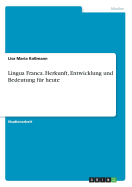 Lingua Franca. Herkunft, Entwicklung und Bedeutung fr heute