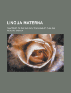 Lingua Materna; Chapters on the School Teaching of English