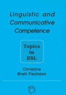 Linguistic and Communicative Competence: Topics in ESL