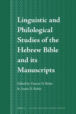 Linguistic and Philological Studies of the Hebrew Bible and Its Manuscripts - Beiler, Vincent D, and Rubin, Aaron D