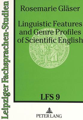 Linguistic Features and Genre Profiles of Scientific English - Glser, Rosemarie