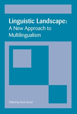 Linguistic Landscape: A New Approach to Multilingualism - Gorter, Durk, Dr. (Editor)