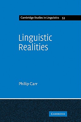 Linguistic Realities: An Autonomist Metatheory for the Generative Enterprise - Carr, Philip