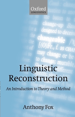 Linguistic Reconstruction: An Introduction to Theory and Method - Fox, Anthony
