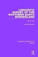 Linguistic Survey of the Northern Bantu Borderland: Volume Two