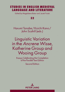 Linguistic Variation in the Ancrene Wisse, Katherine Group and Wooing Group: Essays Celebrating the Completion of the Parallel Text Edition