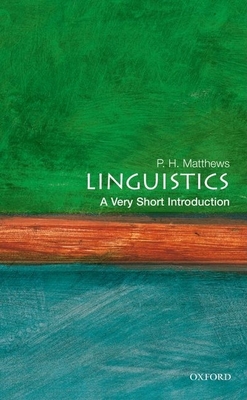 Linguistics: A Very Short Introduction - Matthews, P H