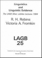 Linguistics and Linguistic Evidence: L.A.G.B.Silver Jubilee Lectures, 1984