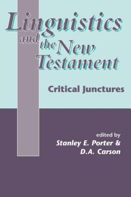 Linguistics and the New Testament - Porter, Stanley E (Editor), and Carson, D A (Editor)