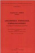 Linguistique, Ethnologie, Ethnolinguistique (La Pratique de L'Anthropologie Aujourd'hui). Actes Du Colloque International Du Cnrs, Organise Par L'Association Francaise Des Anthropologues. Sevres, 19-21 Novembre 1981 - Thomas, Jmc (Editor)