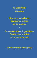 Lingva Komunikado / Communication Linguistique: Kompara Esploro Farita Surloke. Dulingva Eldono: Etude Comparative Faite Sur Le Terrain