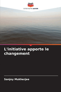 L'initiative apporte le changement