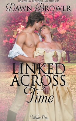 Linked Across Time: Volume One - Brower, Dawn