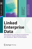 Linked Enterprise Data: Management Und Bewirtschaftung Vernetzter Unternehmensdaten Mit Semantic Web Technologien