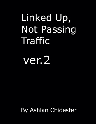 Linked up, Not Passing Traffic ver.2 - Chidester, Ashlan