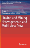 Linking and Mining Heterogeneous and Multi-View Data