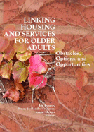 Linking Housing and Services for Older Adults: Obstacles, Options, and Opportunities