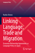 Linking Language, Trade and Migration: Economic Partnership Agreements as Language Policy in Japan