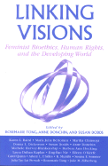 Linking Visions: Feminist Bioethics, Human Rights, and the Developing World