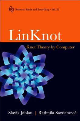 Linknot: Knot Theory by Computer - Jablan, Slavik Vlado, and Sazdanovic, Radmila