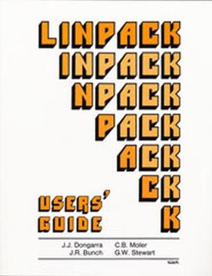 Linpack Users' Guide - Dongarra, J J, and Bunch, J R, and Moler, G B