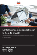 L'intelligence motionnelle sur le lieu de travail