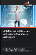 L'intelligenza artificiale per ogni settore: Casi d'uso e applicazioni