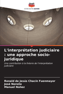 L'interpr?tation judiciaire: une approche socio-juridique