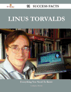 Linus Torvalds 91 Success Facts - Everything You Need to Know about Linus Torvalds