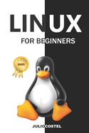 Linux for Beginners: A Step by Step Guide to Linux Installation, Command Line, User Management, Networking, Shell Scripting, and System Maintenance