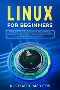 Linux for Beginners: Introduction to Linux and its Variants, from Mint to Kali, from Debian to Ubuntu. Guide to Command Lines and uses for Information Security and Hacking