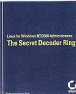 Linux for Windows NT/2k Administrators: Secret Decoder Ring - Minasi, Mark, and York, Dan
