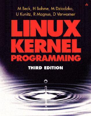 Linux Kernel Programming - Beck, Michael, and Bohme, Harald, and Dziadzka, Mirko