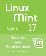 Linux Mint 17: Desktops and Administration