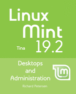Linux Mint 19.2: Desktops and Administration