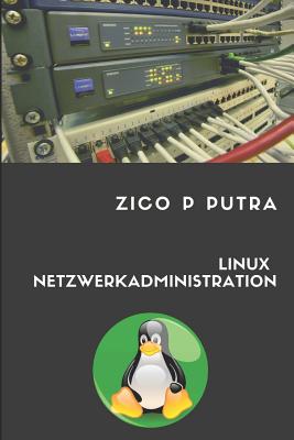 Linux Netzwerkadministration - Putra, Zico Pratama