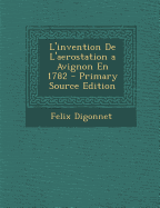 L'Invention de L'Aerostation a Avignon En 1782