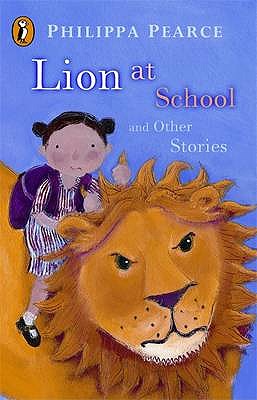 Lion at School and Other Stories - Pearce, Philippa, Mrs.