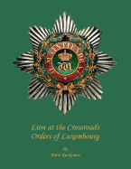Lion at the Crossroads: Orders of Luxembourg