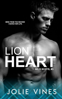 Lion Heart (Wild Scots, #3) - Vines, Jolie