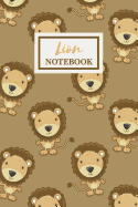 Lion Notebook: Cute Animal Lover Gift Journal for Girls, College-Ruled 120-Page Blank Lined 6 X 9 in (15.2 X 22.9 CM)